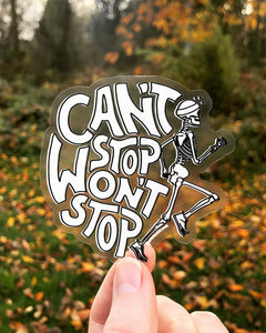 Can't Stop Won't Stop – Weatherproof Transparent Sticker