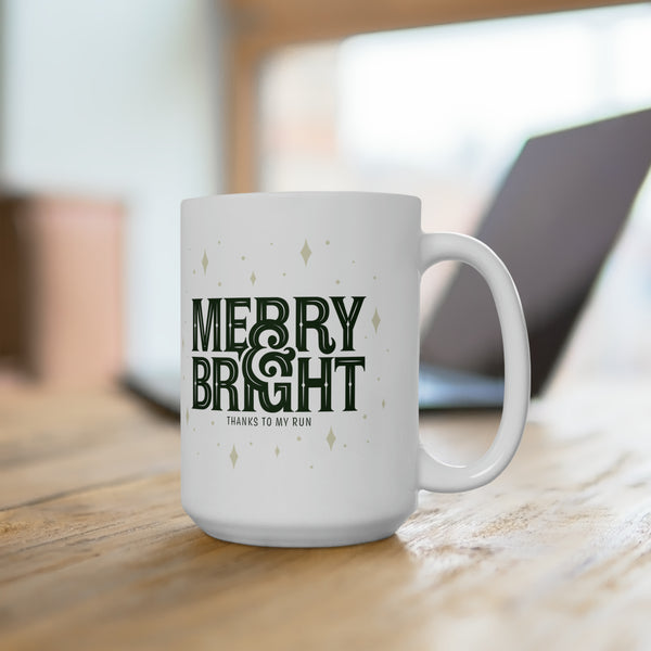 Merry & Bright (thanks to my run) – Ceramic Mug (15 oz)
