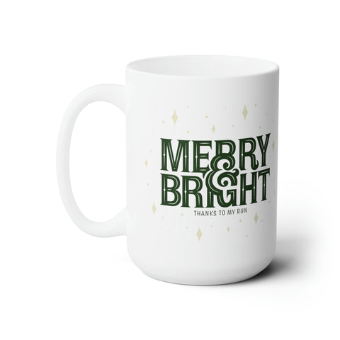 Merry & Bright (thanks to my run) – Ceramic Mug (15 oz)