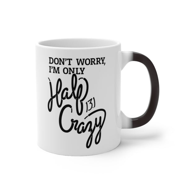 Half Crazy – Color Changing Mug