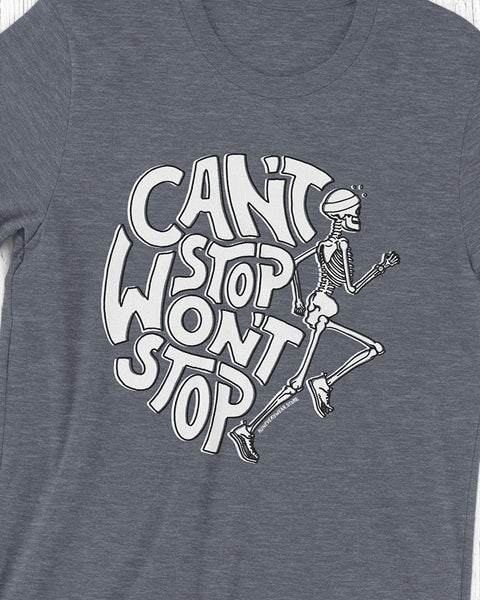 Can't Stop Won't Stop – Running Skeleton – Unisex T-shirt