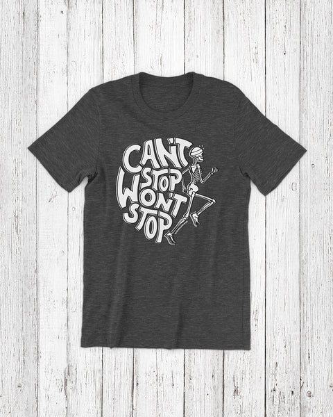 Can't Stop Won't Stop – Running Skeleton – Unisex T-shirt