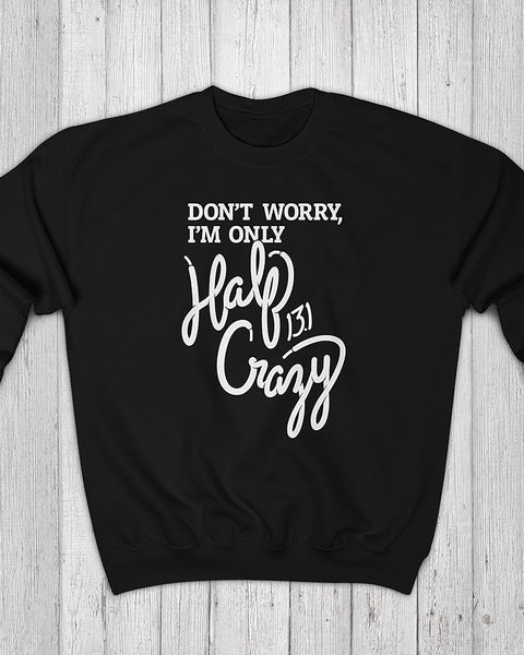 Half Crazy – Unisex Sweatshirt
