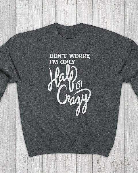Half Crazy – Unisex Sweatshirt