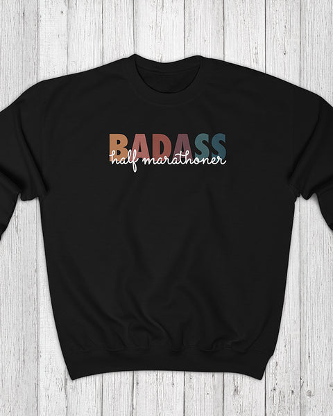 Badass – Half Marathoner – Unisex Sweatshirt