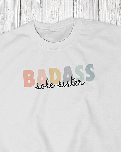 Badass – Sole Sister – Unisex Sweatshirt