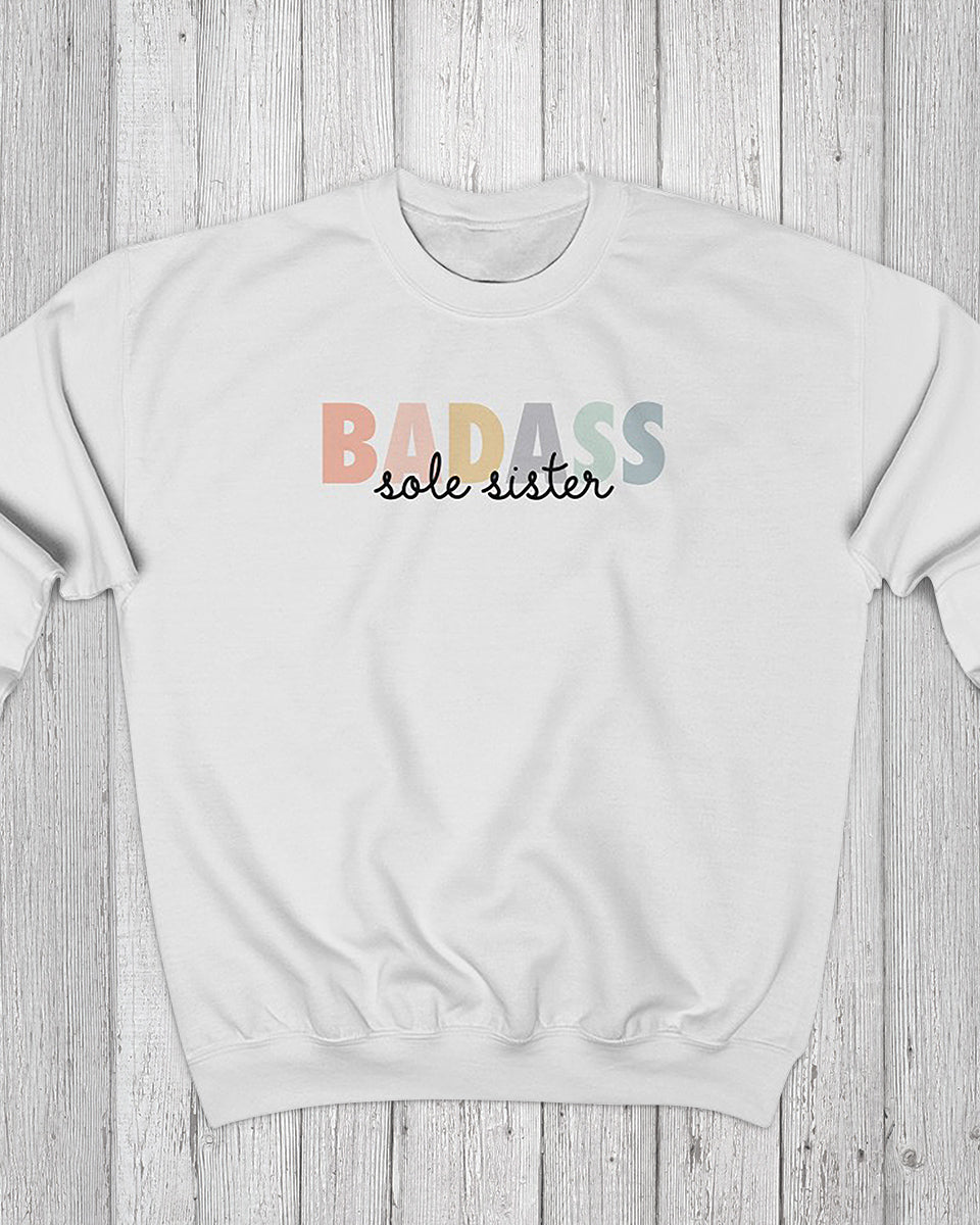 Badass – Sole Sister – Unisex Sweatshirt