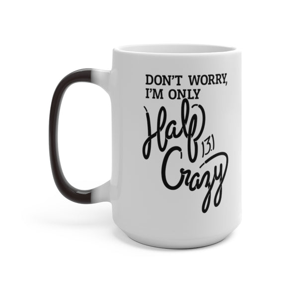 Half Crazy – Color Changing Mug