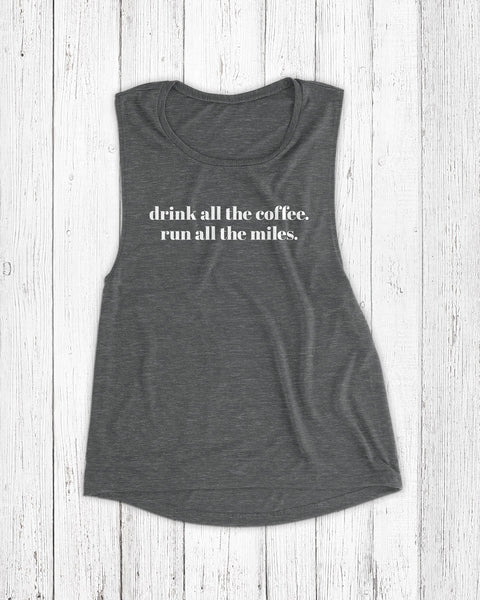 drink all the coffee run all the miles asphalt slub tank top for coffee lovers and runners