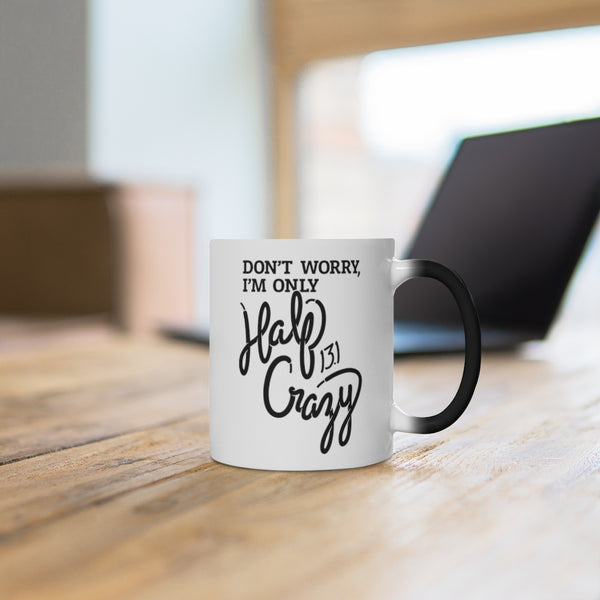 Half Crazy – Color Changing Mug