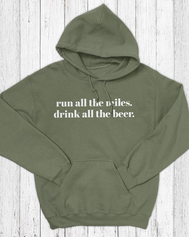 Run all the miles. Drink all the beer. – Unisex Hooded Sweatshirt