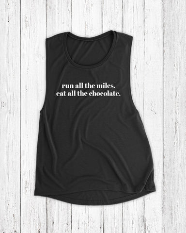 run all the miles eat all the chocolate black tank top for chocolate lovers and runners